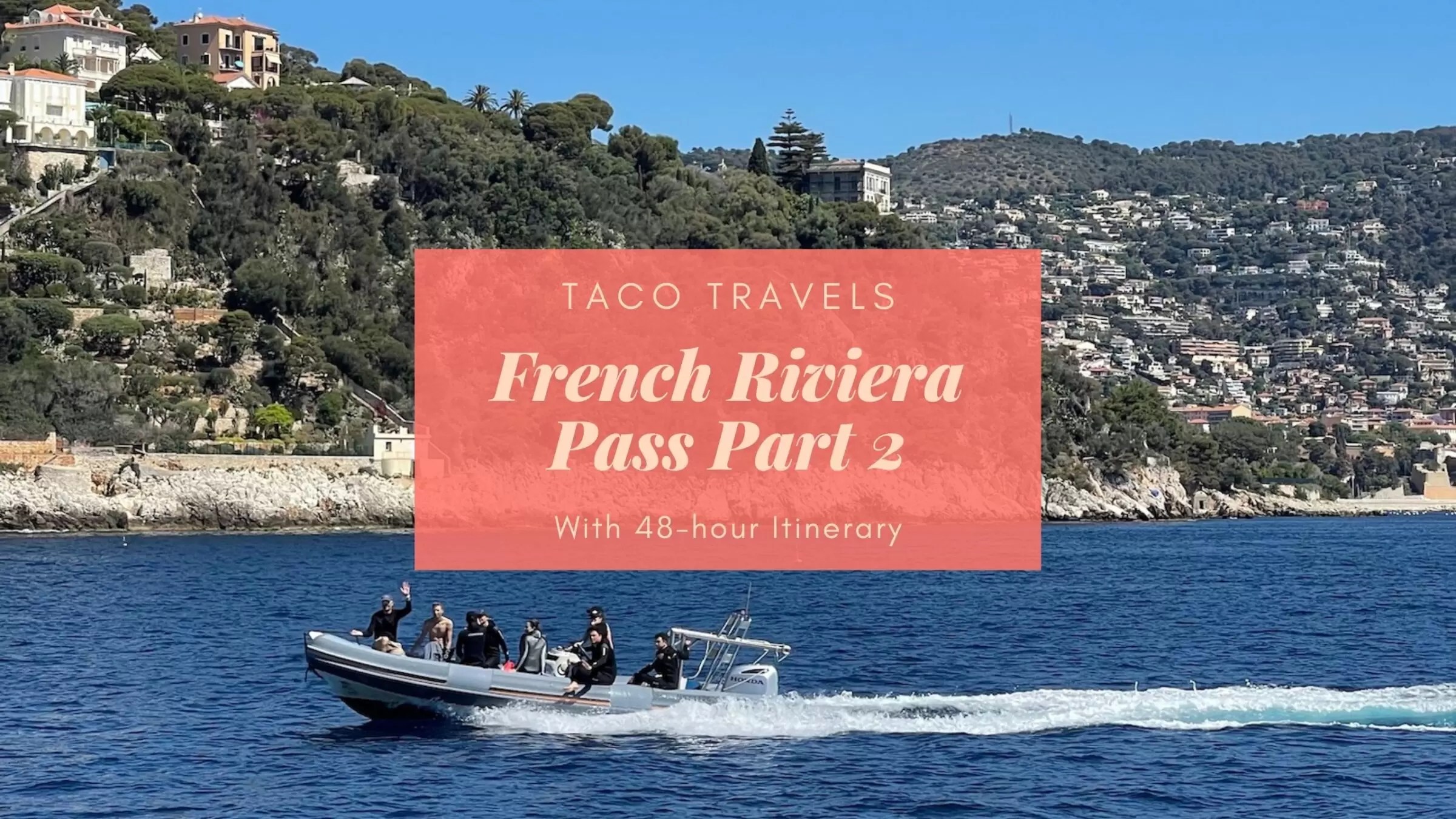 More Things I did with the French Riviera Pass (+48 Hour Itinerary