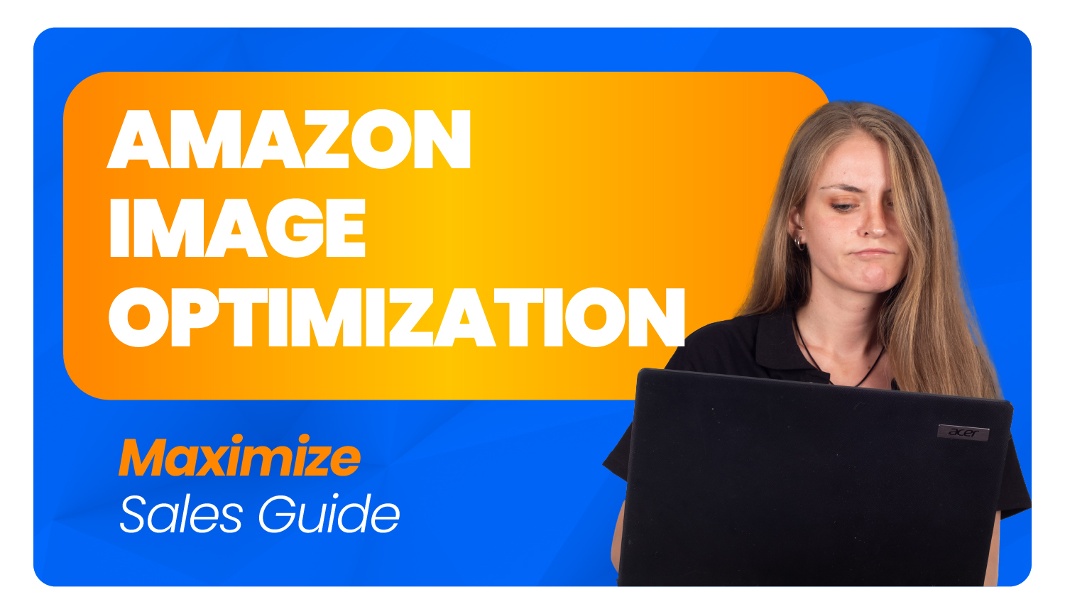 Amazon Product Image Optimization Comprehensive Guide