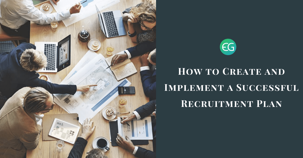 How to Create and Implement a Successful Recruitment Plan Recruiter's