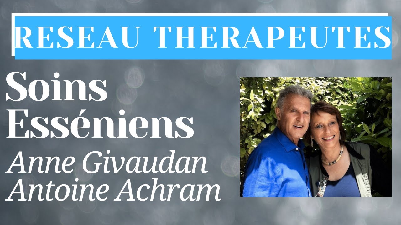 Soins Esséniens Anne Givaudan & Dr Antoine Achram Eveil Homme