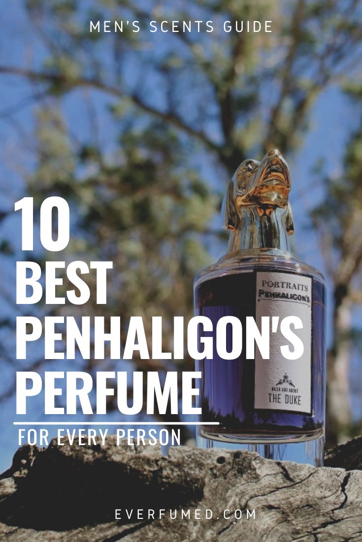10 Best Penhaligon's Perfume for Every Person Everfumed Fragrance Shop
