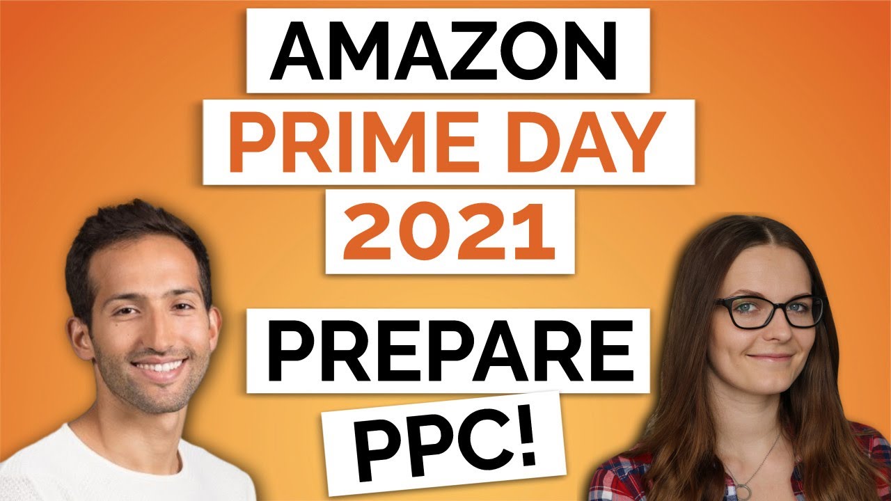 Amazon Prime Day 2021 How To Adjust Your PPC Campaigns and Mistakes