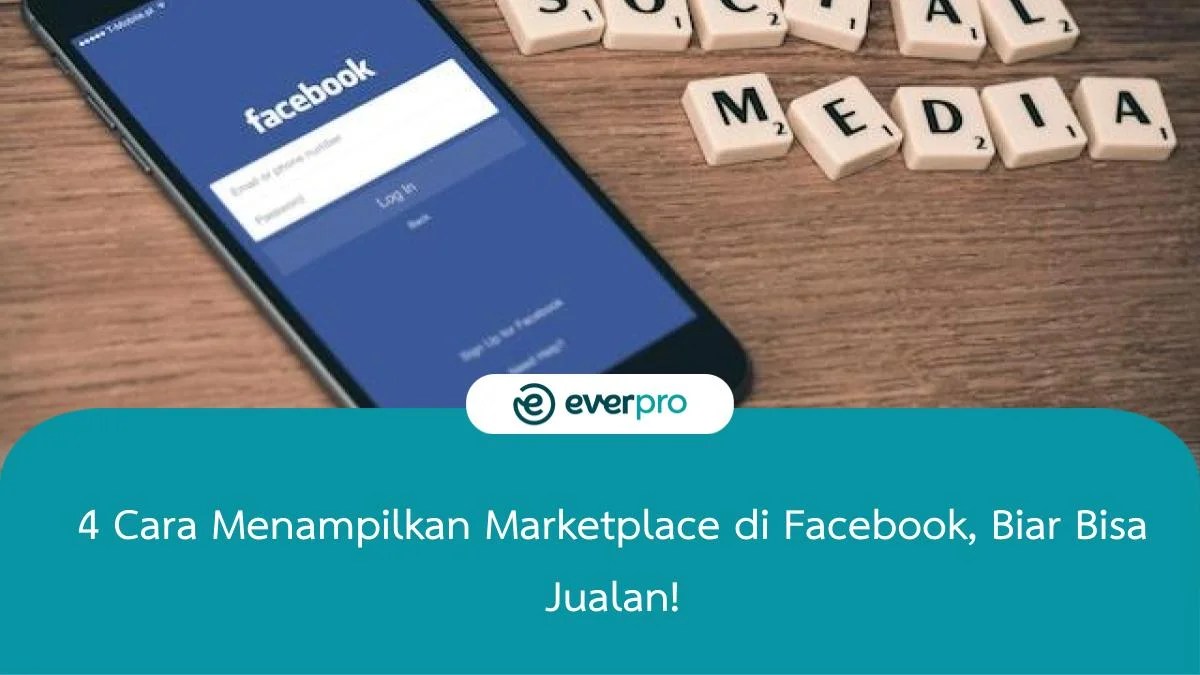 4 Cara Menampilkan Marketplace di Facebook, Biar Bisa Jualan! Everpro