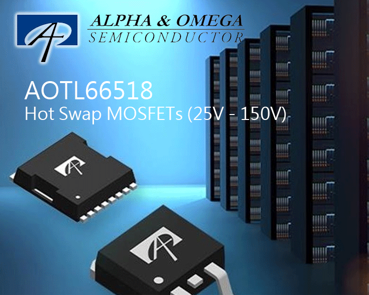 AOS AOTL66518 Hot Swap MOSFETs (25V 150V). 偉度企業EVERSTAR專業技術為導向的台灣高科技電子零件IC代理商，美商朗格(Allegro