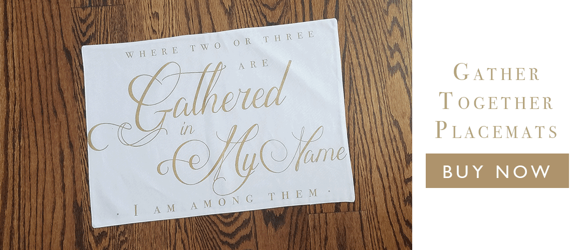 Gather Together Placemats Ever Thine Home