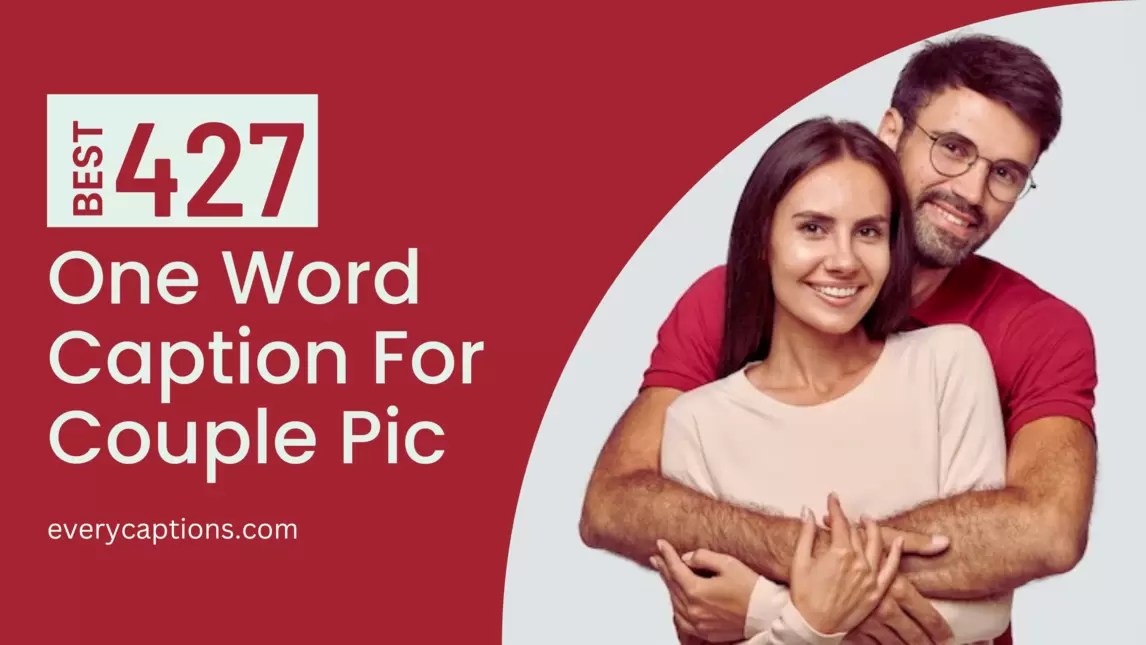 427+ Best One Word Caption For Couple Pic Every Captions