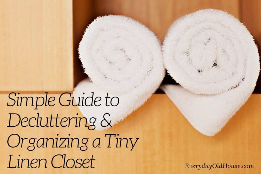 5 Effective Tiny Linen Closet Tips Everyday Old House