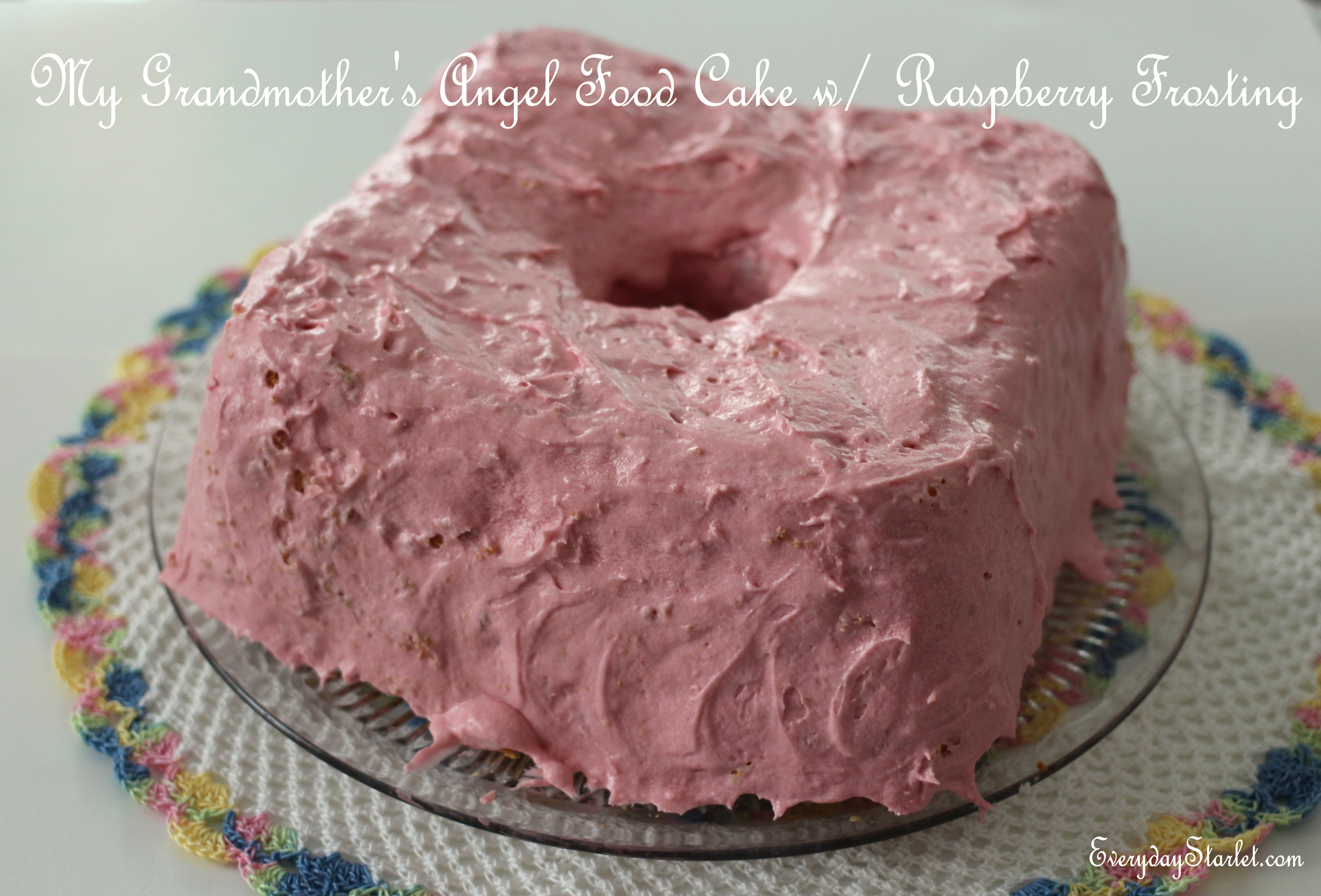 My Grandmother’s Angel Food Cake w/ Raspberry Frosting Everyday Starlet