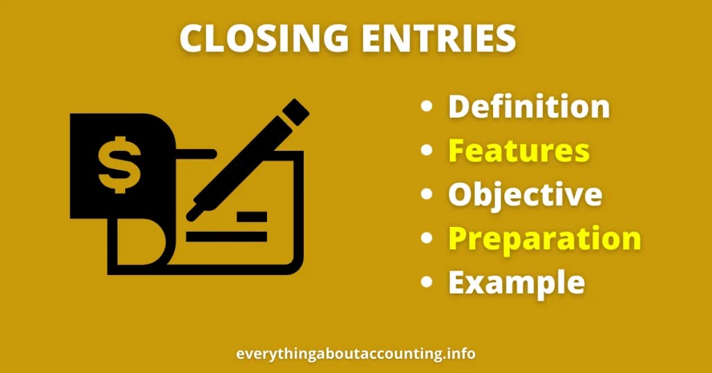 Closing Entries Definition, Features, Objective, Preparation, and