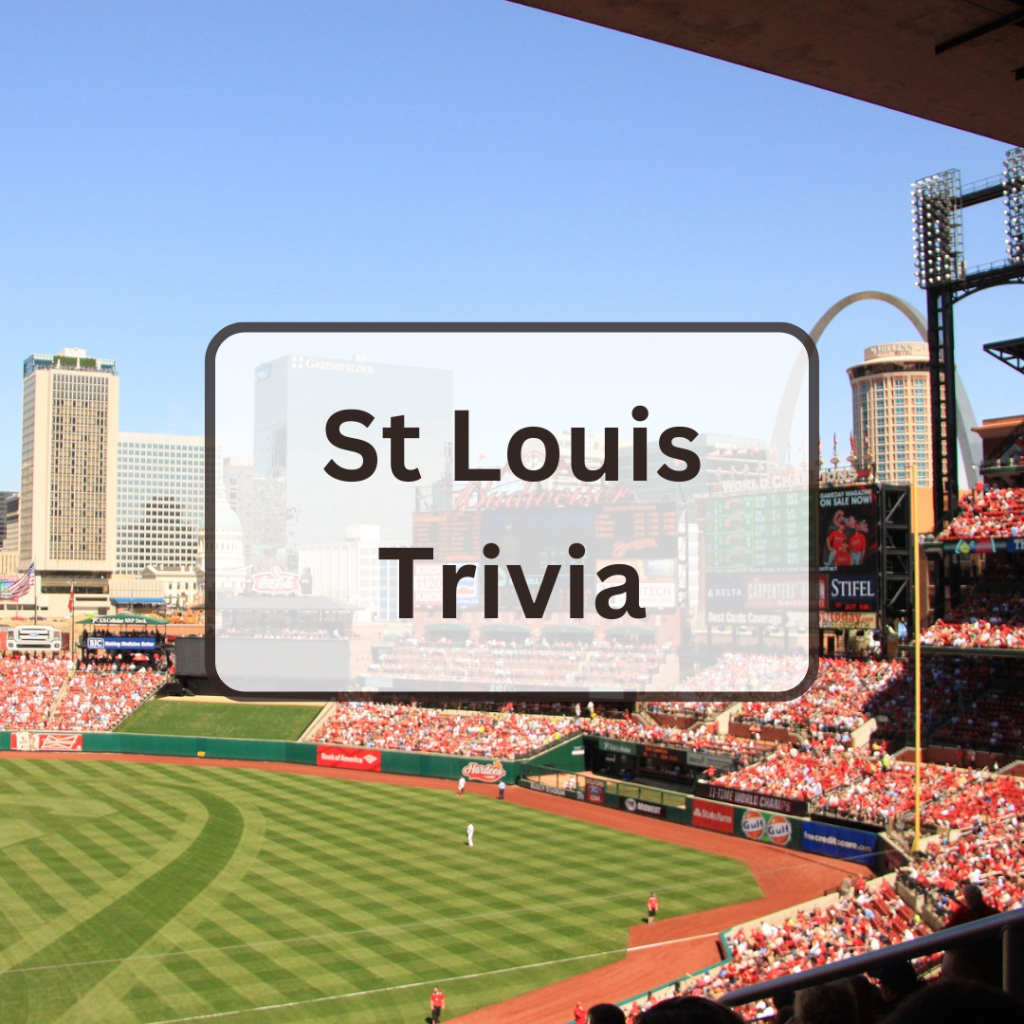 48 St Louis Trivia Questions and Answers Everything Trivia