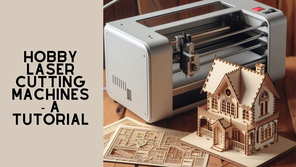 Hobby Laser Cutting Machines For Home Use And Dollhouse Kits Creating