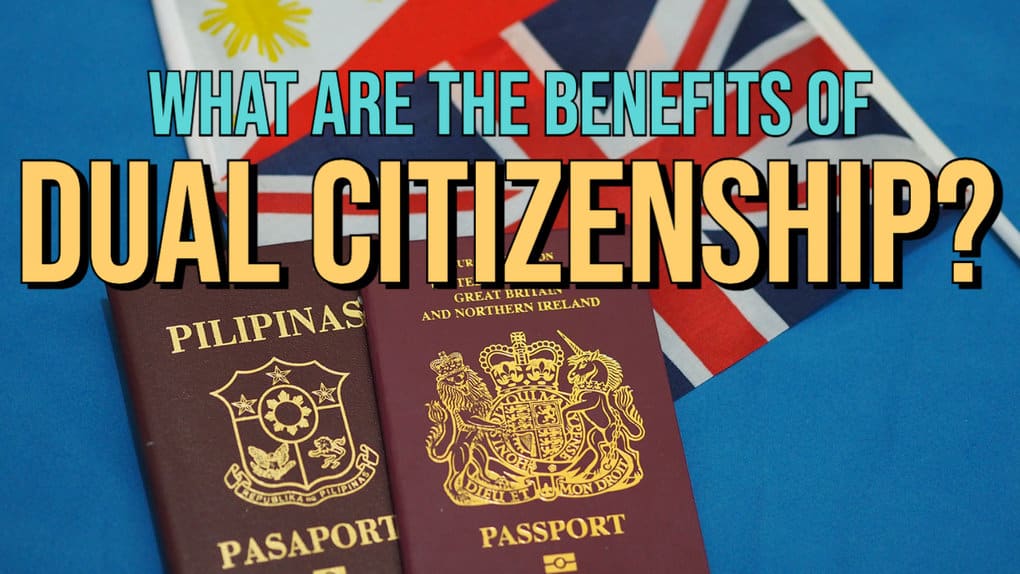 5 Great Benefits Of Dual Citizenship (Filipino And British)