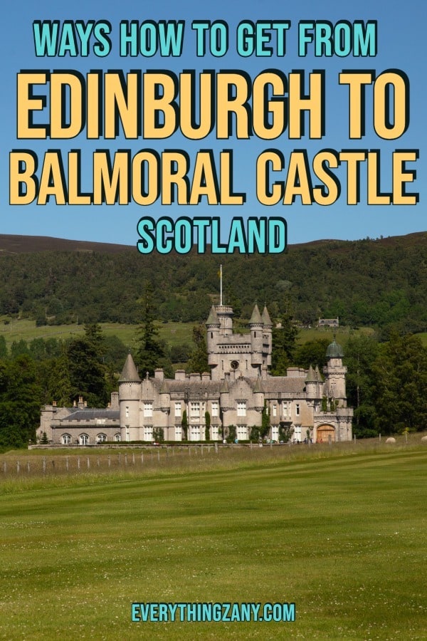 4 Ways How To Get From Edinburgh To Balmoral Castle (Scotland) 2024