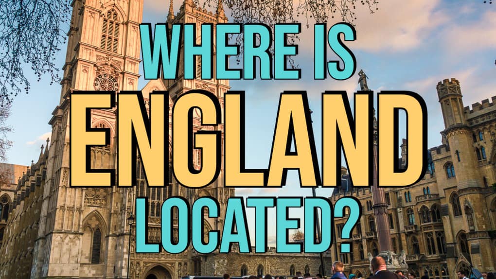 Where Is England Located? 2024