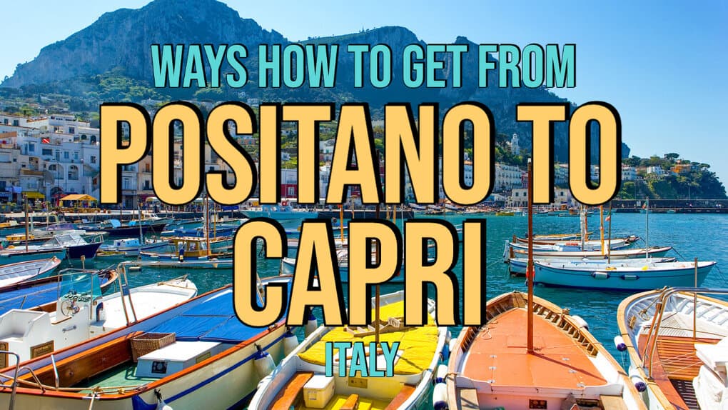 3 Ways How To Get From Positano To Capri (Italy) 2023