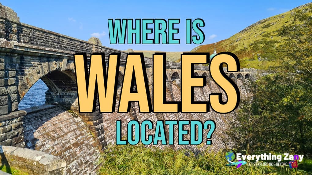 Where Is Wales Located? 2024