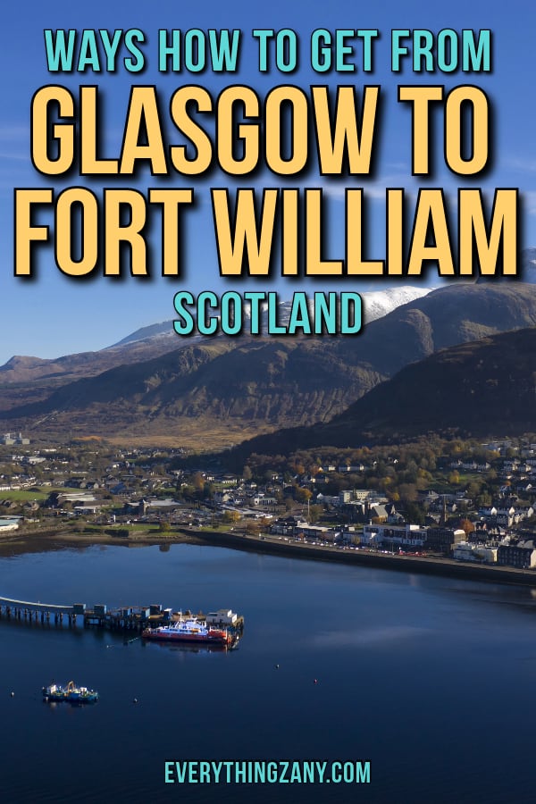 4 Ways How To Get From Glasgow To Fort William (Scotland) 2024