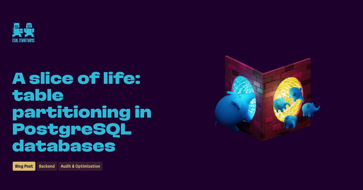 A slice of life table partitioning in PostgreSQL databases—Martian