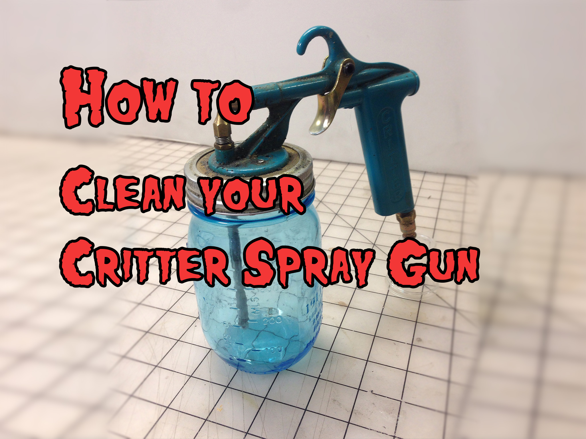 How To Clean your Critter Gun and other Tool Maintenance