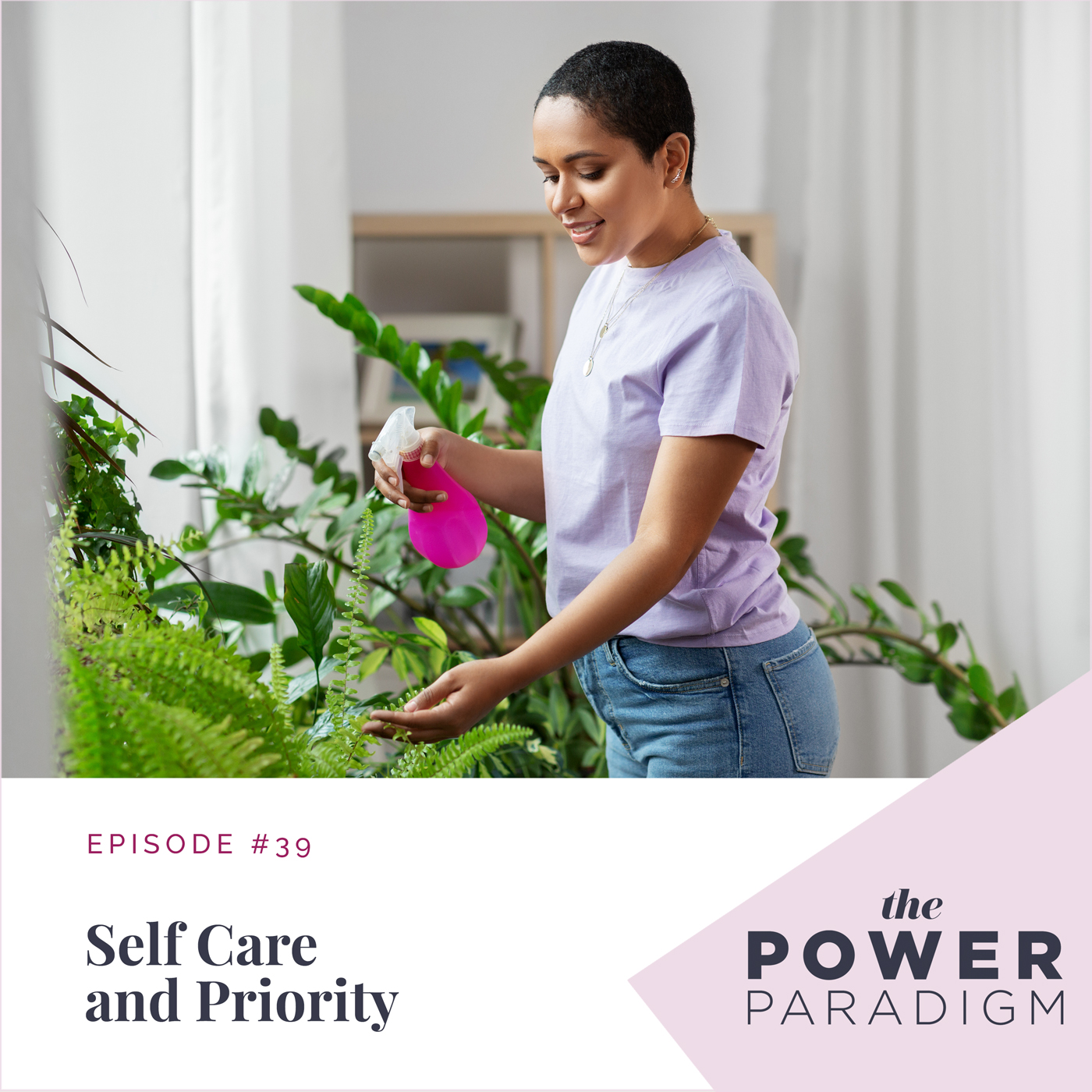 Ep 39 Self Care and Priority EVOK Life