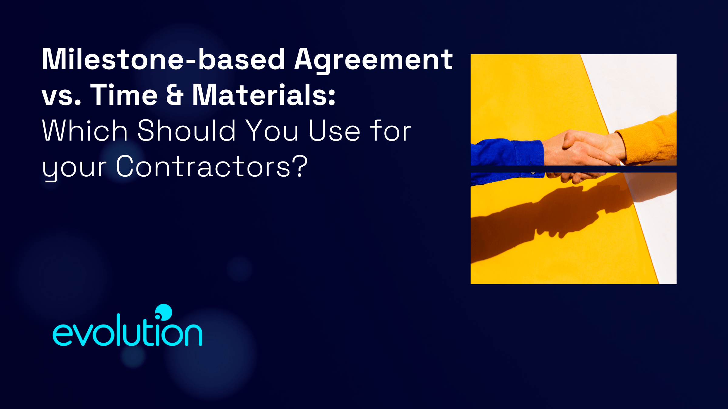Milestonebased Agreement vs. Time & Materials Which Should You Use