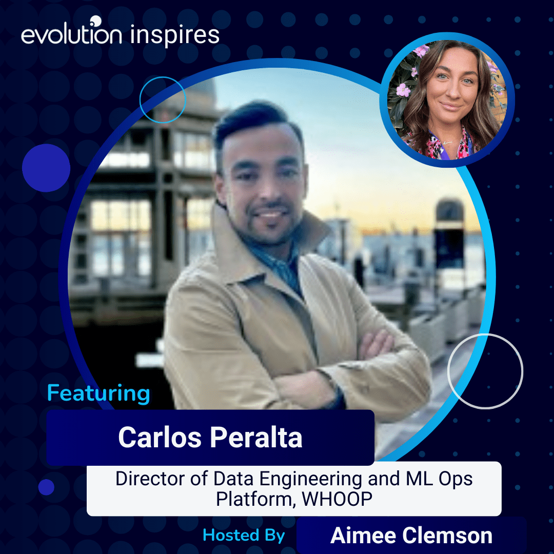 Evo Inspires Carlos Peralta Director of Data Engineering and ML Ops