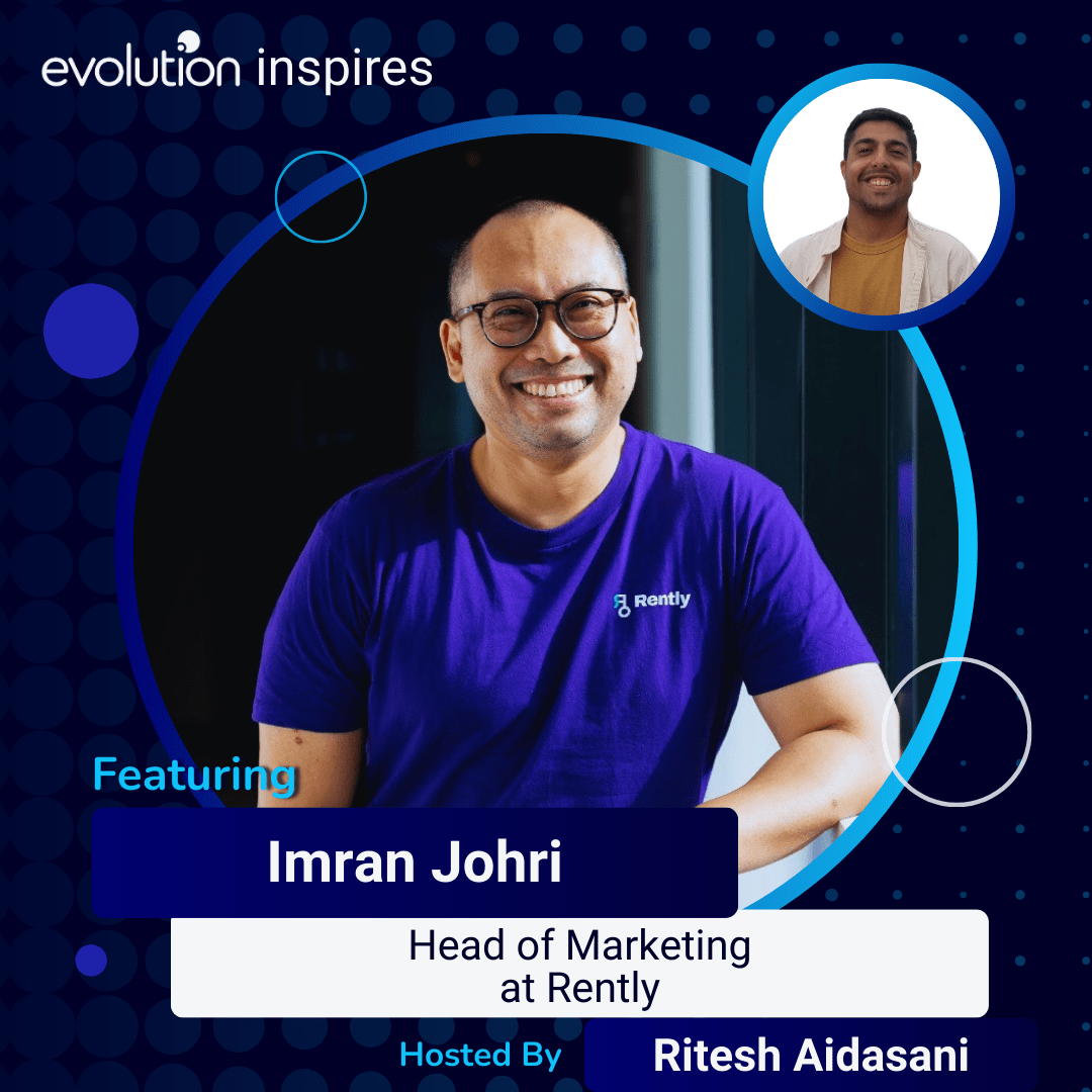 Evo Inspires SG 74 Imran Johri, Head of Marketing at Rently