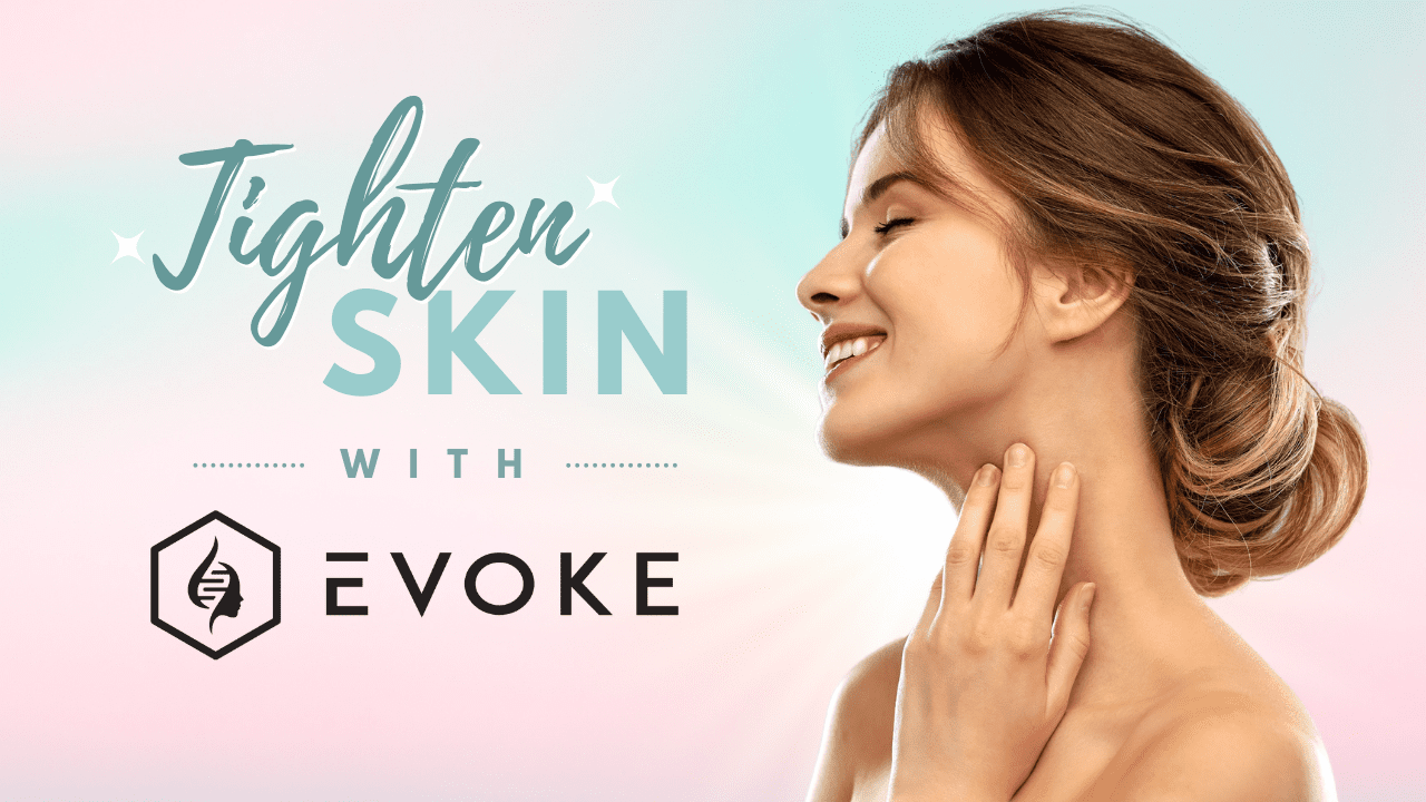 Tighten Skin with Evoke