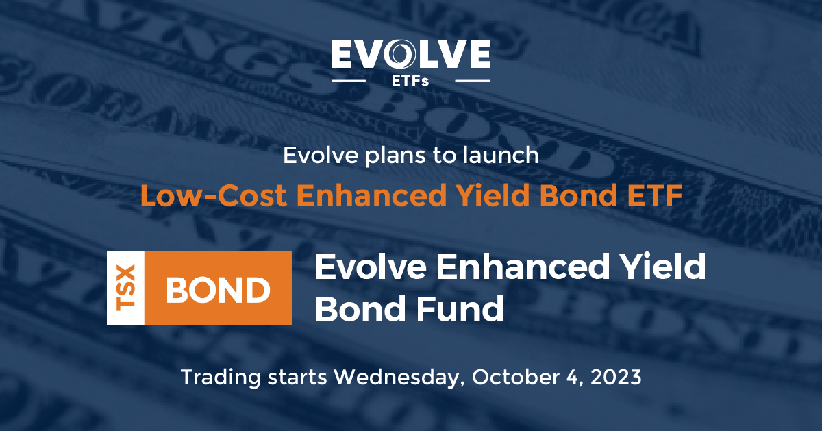 Evolve Plans to Launch LowCost Enhanced Yield Bond ETF