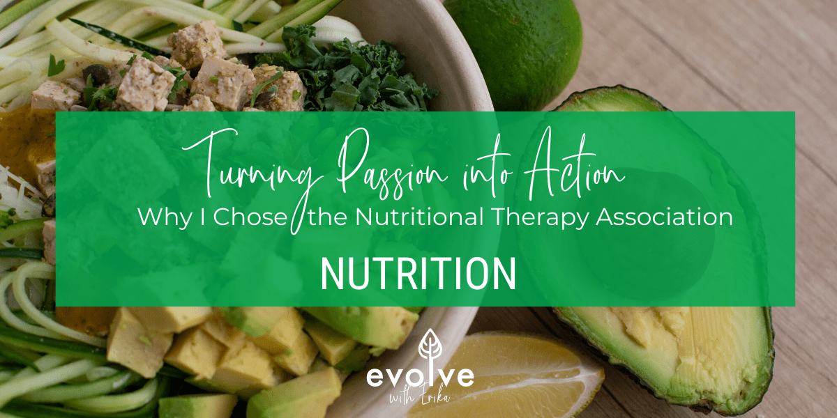 Turning Passion into Action Why I Chose the Nutritional Therapy