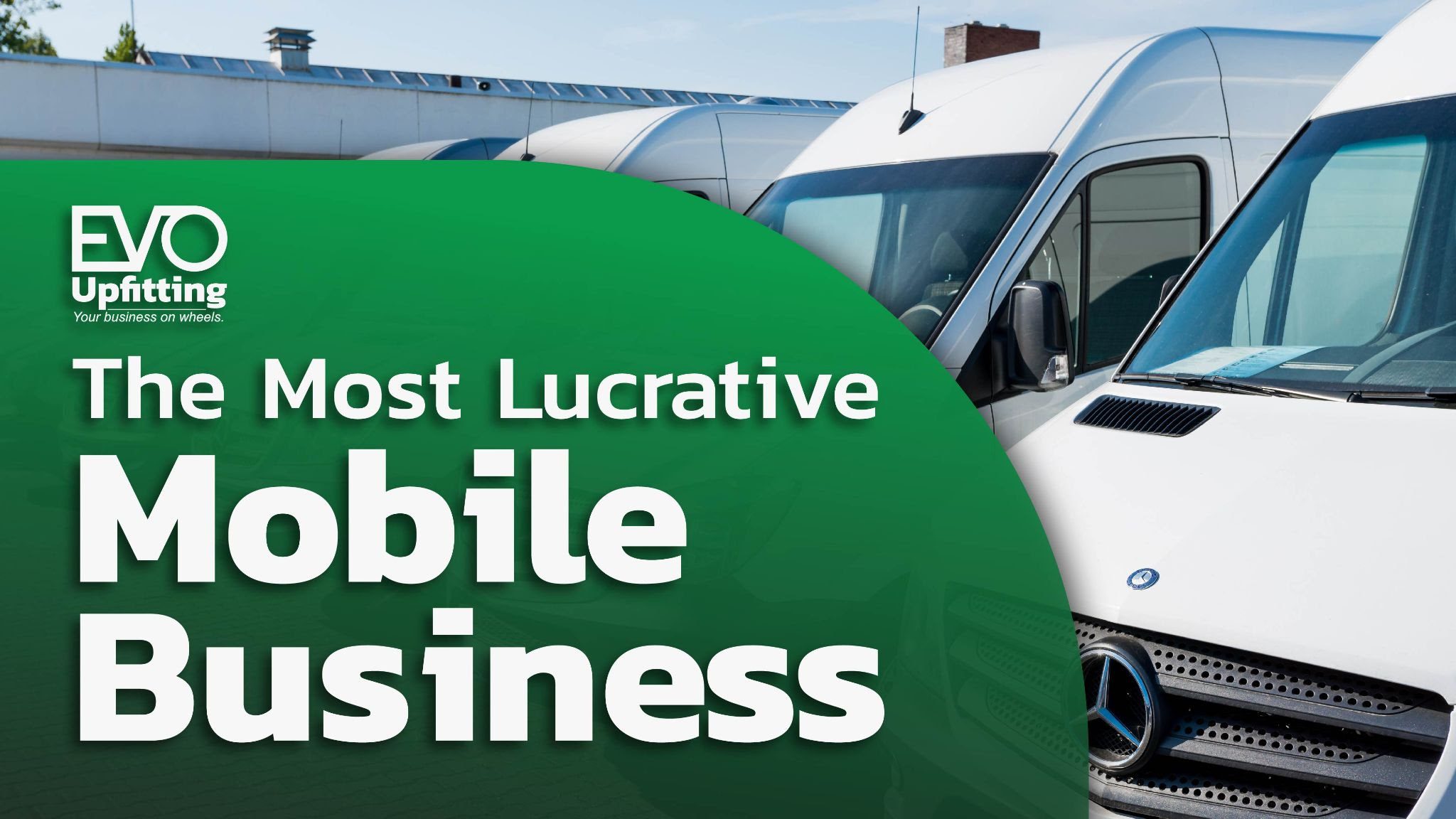 The Most Lucrative Mobile Businesses EVO Upfitting