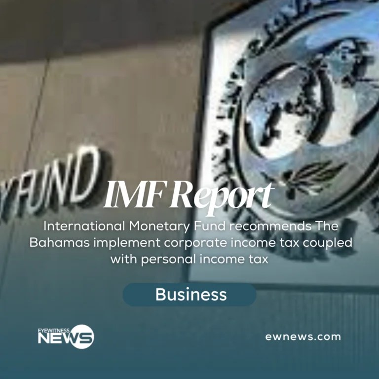 IMF The Bahamas implement corporate tax and personal