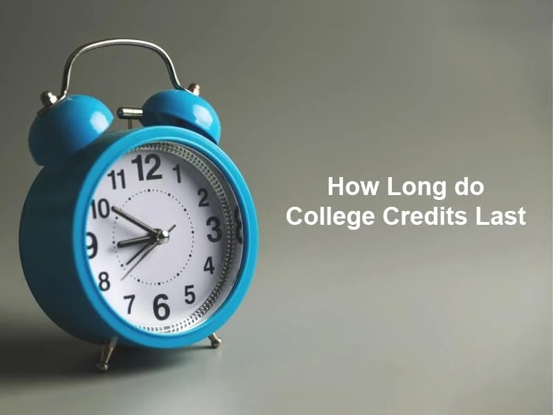 How Long do College Credits Last (And Why)?