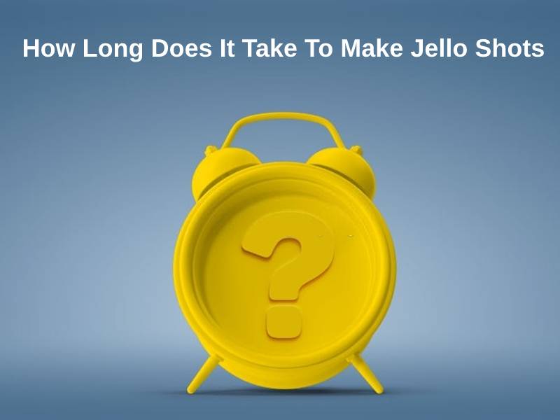 How Long Does It Take To Make Jello Shots (And Why)?