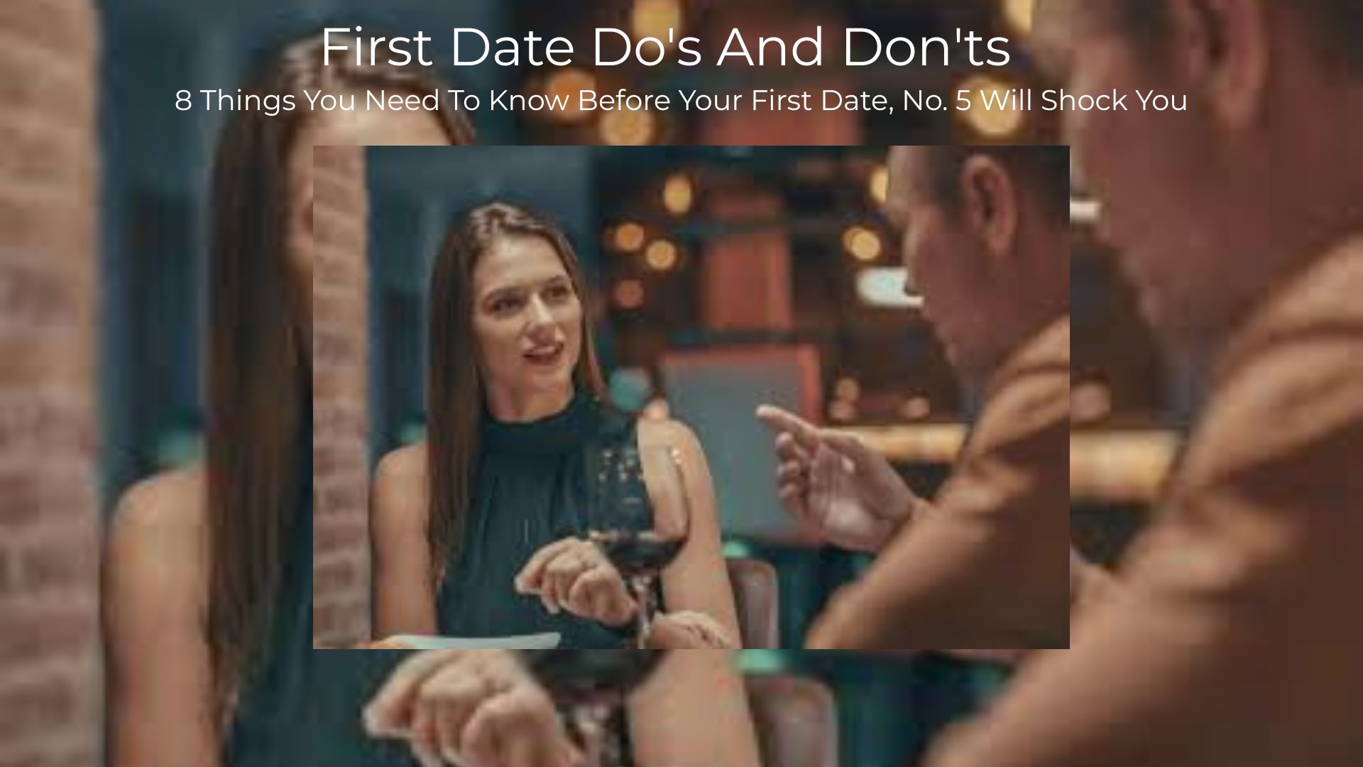 First Date Do’s And Don’ts 8 Things You Need To Know Before Your
