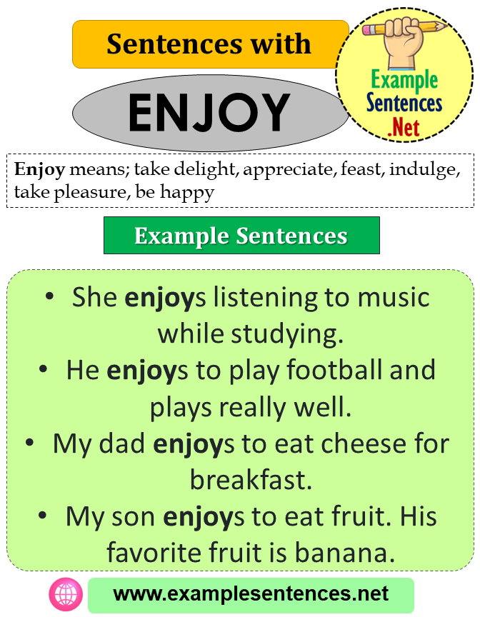 Sentences with Enjoy, Definition and Example Sentences Example Sentences