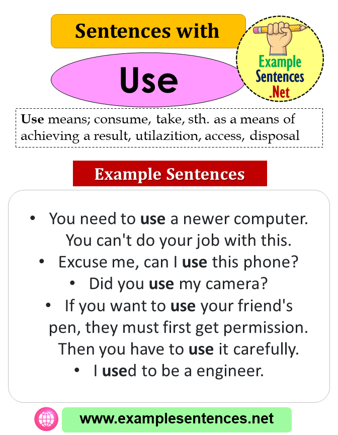 Sentences with Use, Definition and Example Sentences Example Sentences
