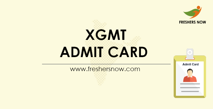 XGMT Admit Card 2022 Download (Released) XUB XGMT Exam Date