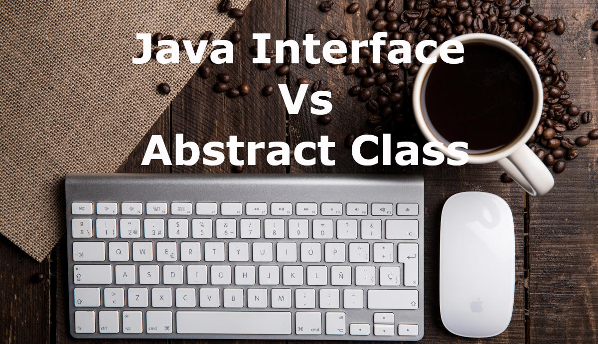 Java Interface vs Abstract Class differences compared ExamTray