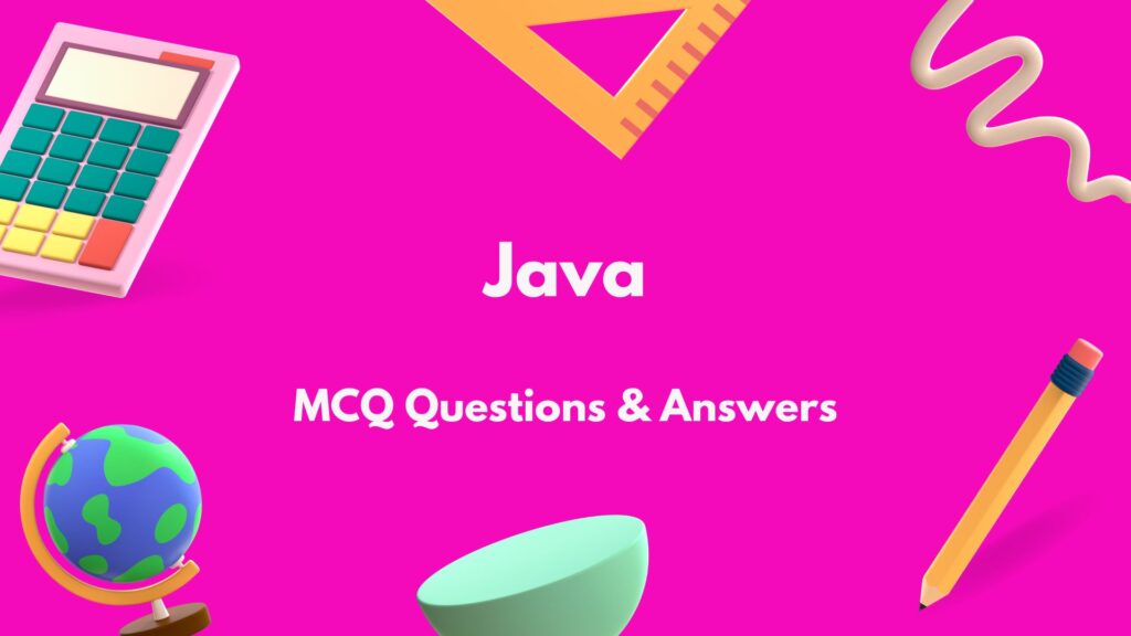 Java MCQ Questions and Answers Examveda