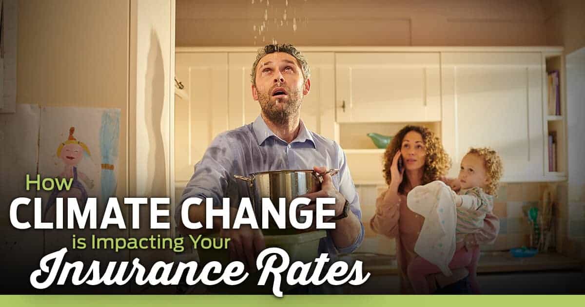 Climate Change & Its Impact on Your Home Insurance Rates Excalibur Blog