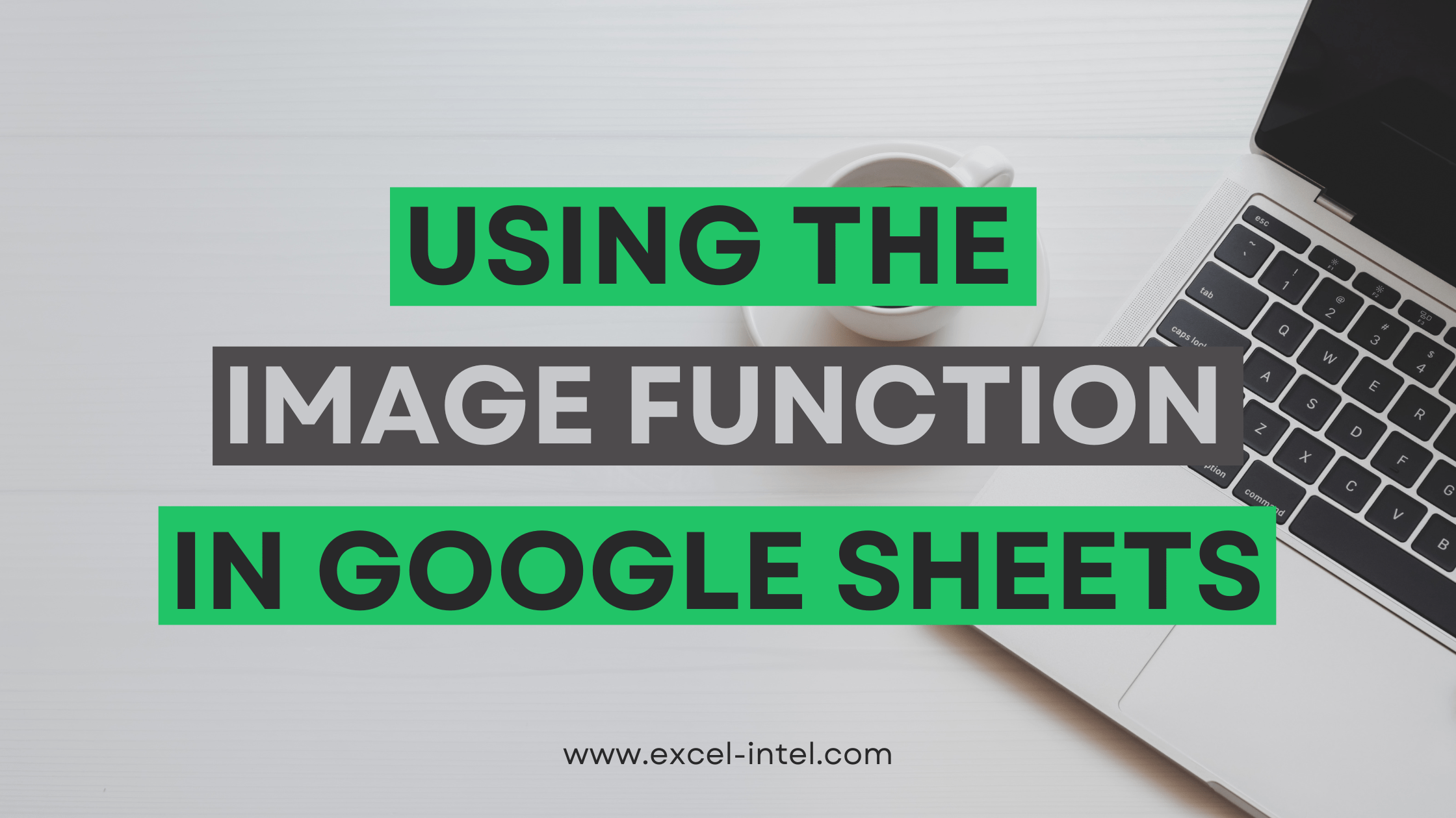 Using The IMAGE Function In Google Sheets Excel Intelligence