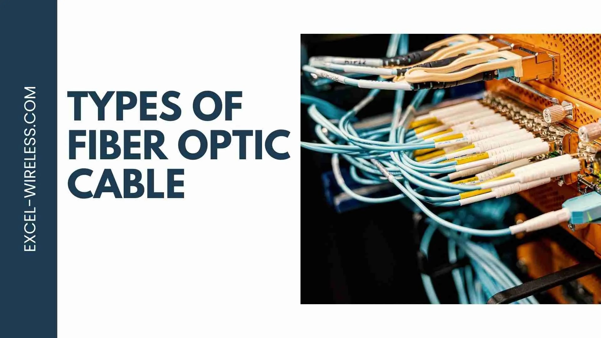 Comprehensive Guide to Fiber Optic Cable Types