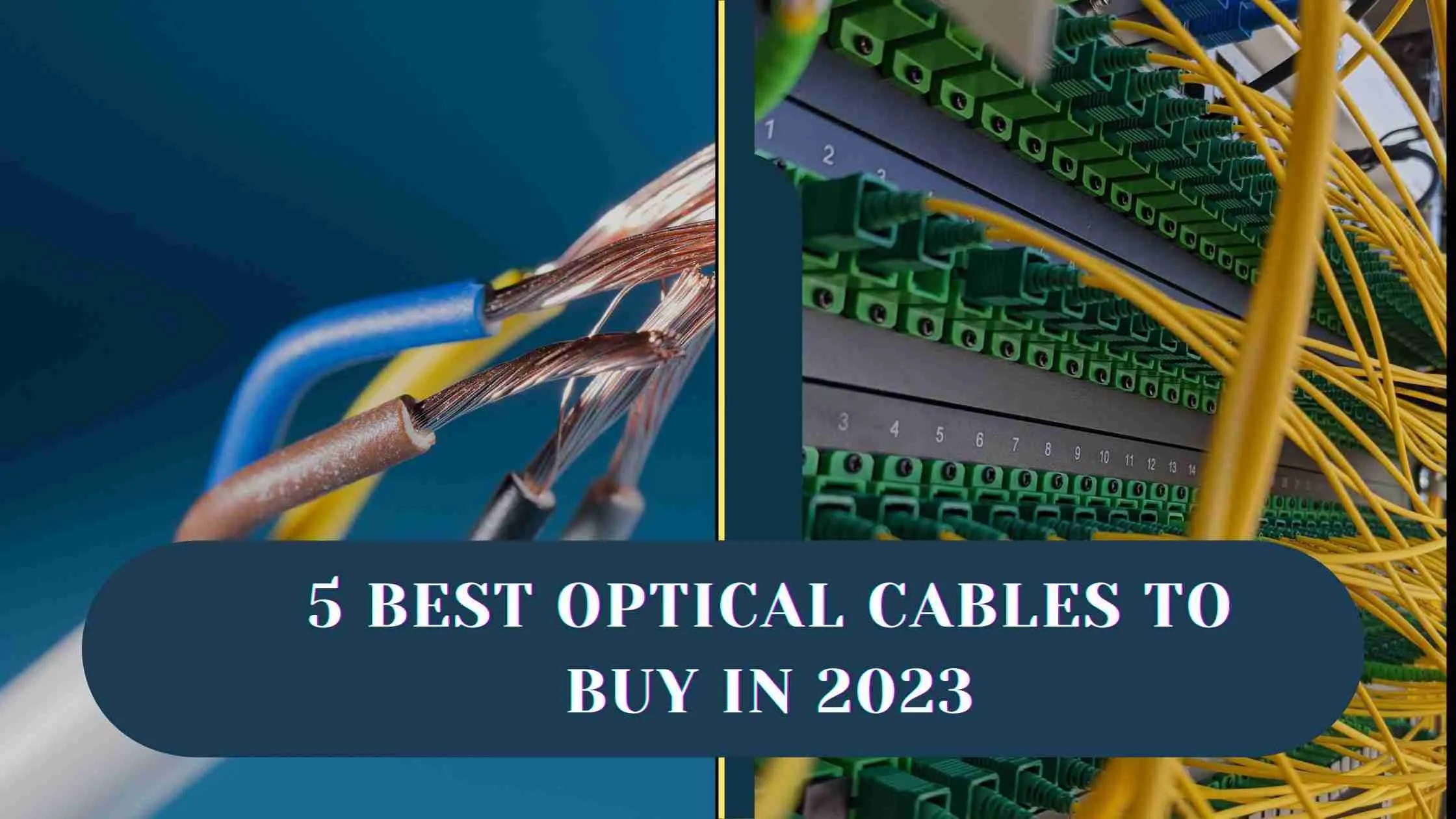 The Top 5 Best Optical Cables to Buy in 2023 Excel Wireless