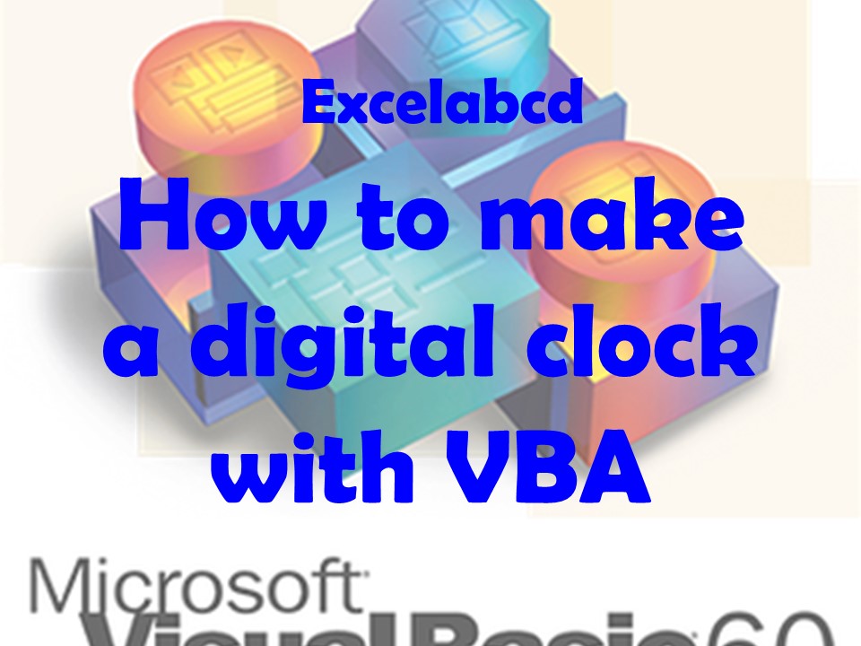 Lesson185 How to make a digital clock with VBA Excelabcd
