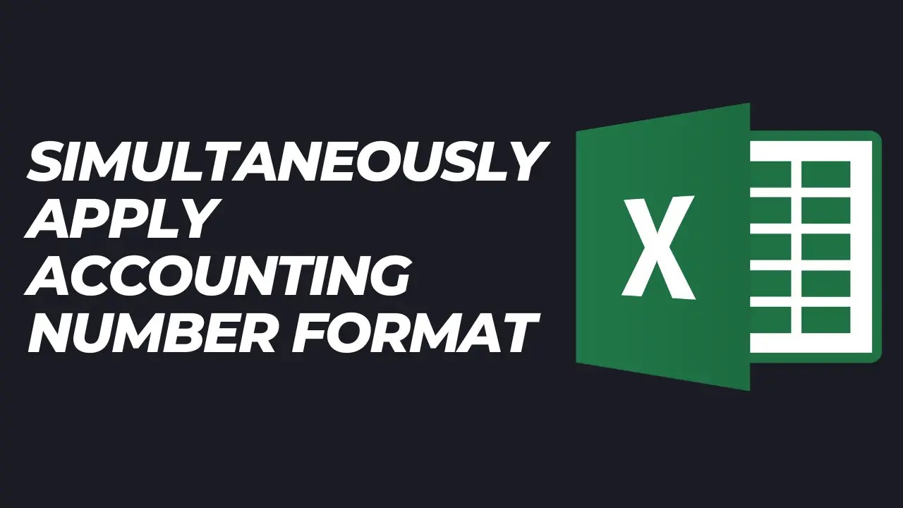 How to Simultaneously Apply Accounting Number Format in Excel [Step By
