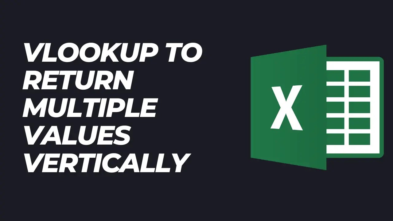 Use Excel VLOOKUP to Return Multiple Values Vertically Excel Curve