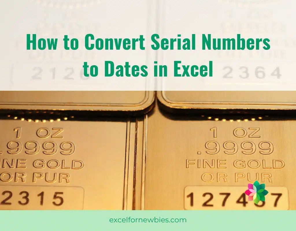 How to Convert Serial Numbers to Dates in Excel