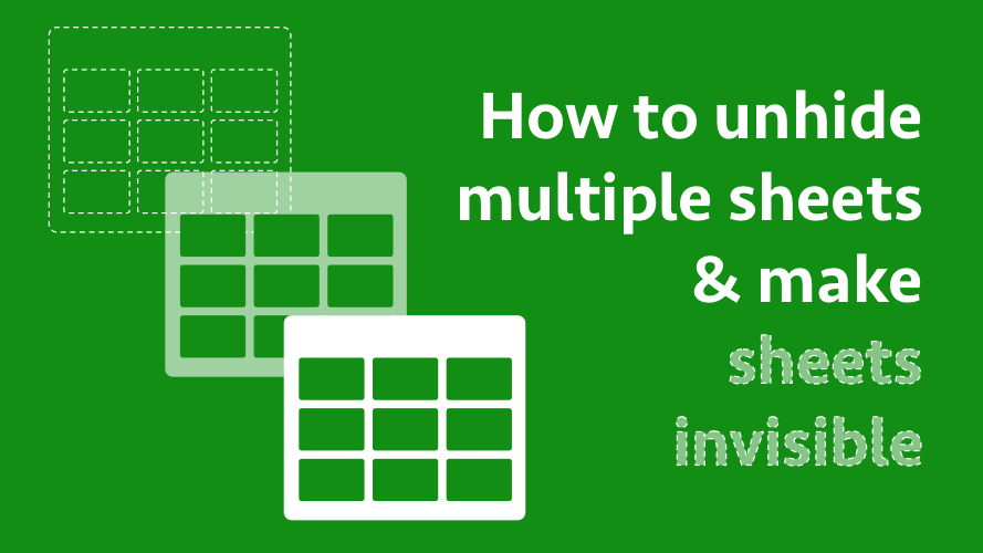 How to unhide multiple sheets & make sheets invisible Excel Off The Grid