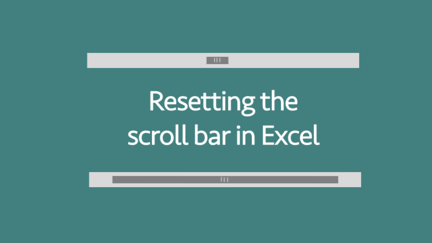 Resetting the Scroll Bar in Excel Excel off the grid